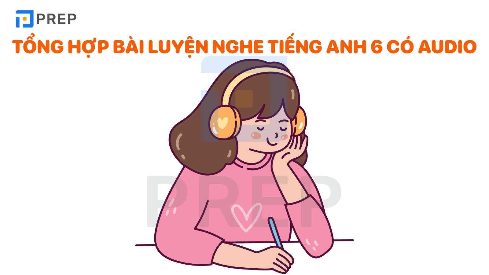 Tổng hợp bài luyện nghe tiếng Anh lớp 6 trong 12 units