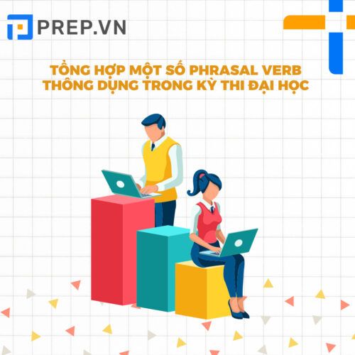 Tổng hợp một số Phrasal Verb thông dụng trong kỳ thi đại học&nbsp;
