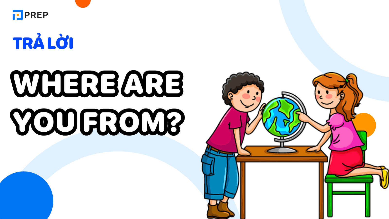 Cách trả lời Where are you from?