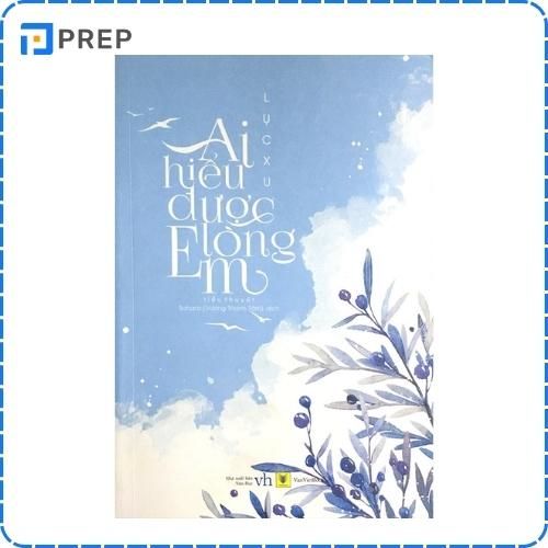 Truyện ngôn tình Trung Quốc "Ai hiểu được lòng em"
