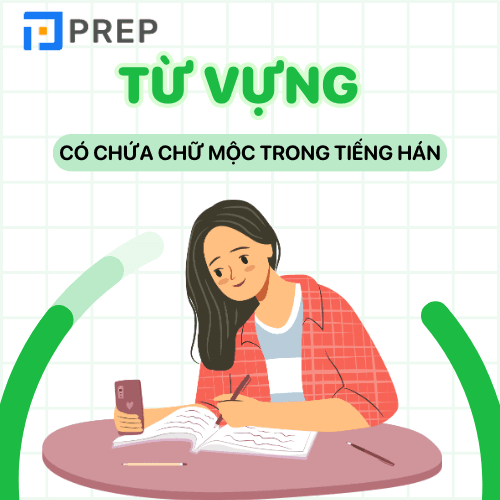 Học từ vựng có chứa bộ chữ Mộc trong tiếng Hán