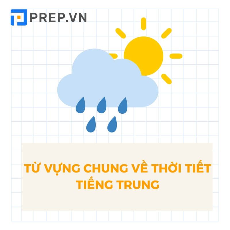 Từ vựng chung về thời tiết tiếng Trung