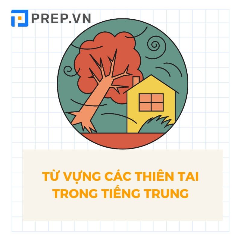 Từ vựng về các thiên tai trong tiếng Trung