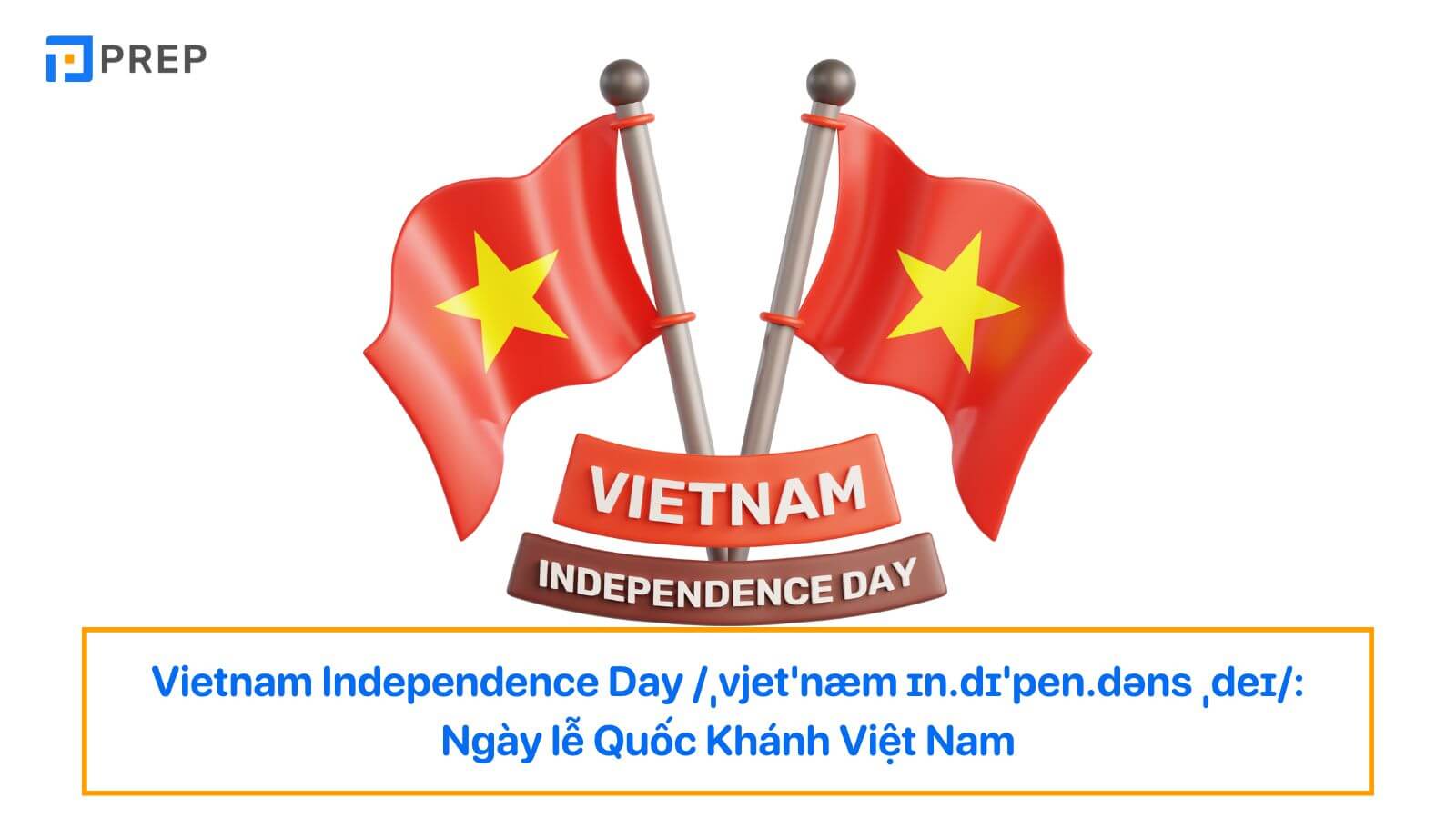 Từ vựng tiếng Anh chủ đề ngày Quốc Khánh Việt Nam