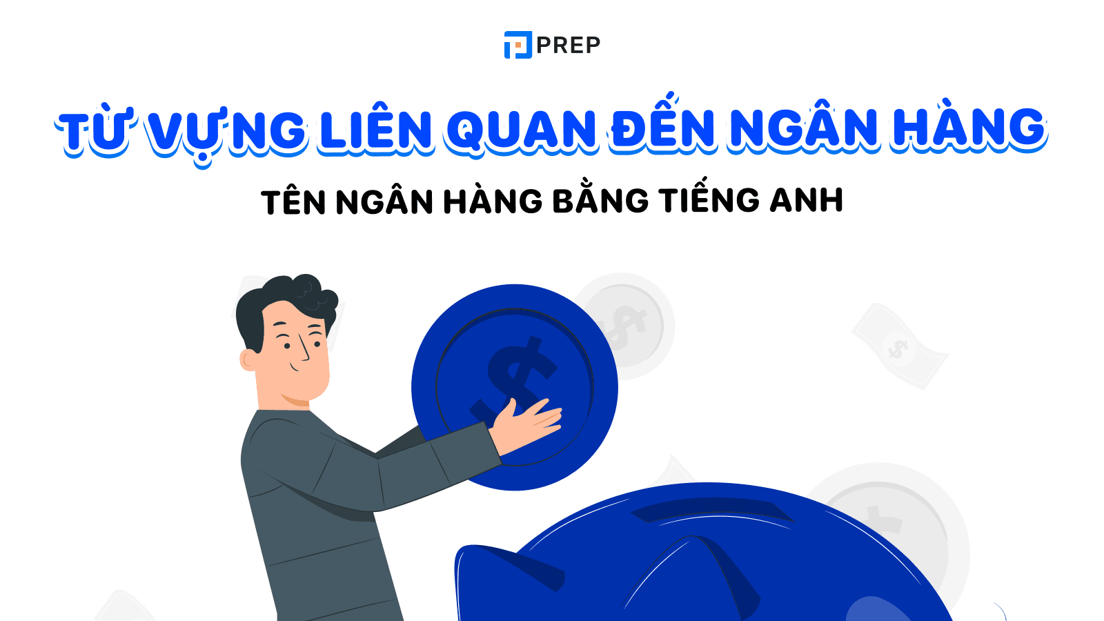 Từ vựng tiếng Anh liên quan đến ngân hàng