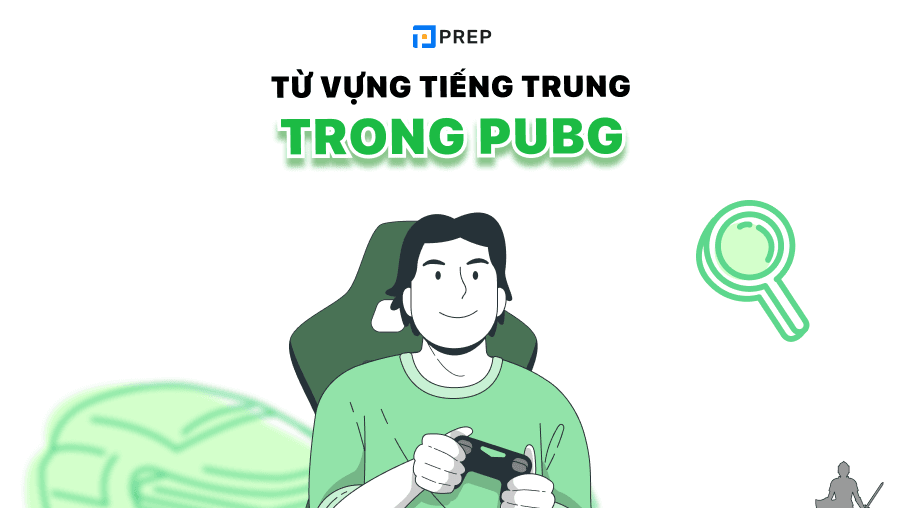 Từ vựng tiếng Trung trong PUBG