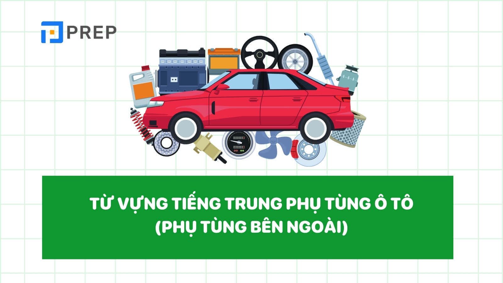 tu-vung-tieng-trung-ve-phu-tung-o-to-ben-ngoai.jpg