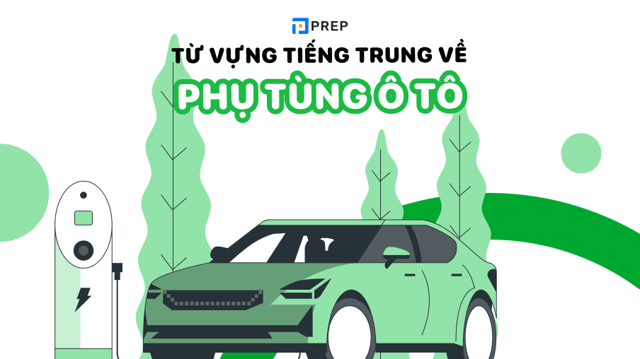 Từ vựng tiếng Trung về phụ tùng ô tô