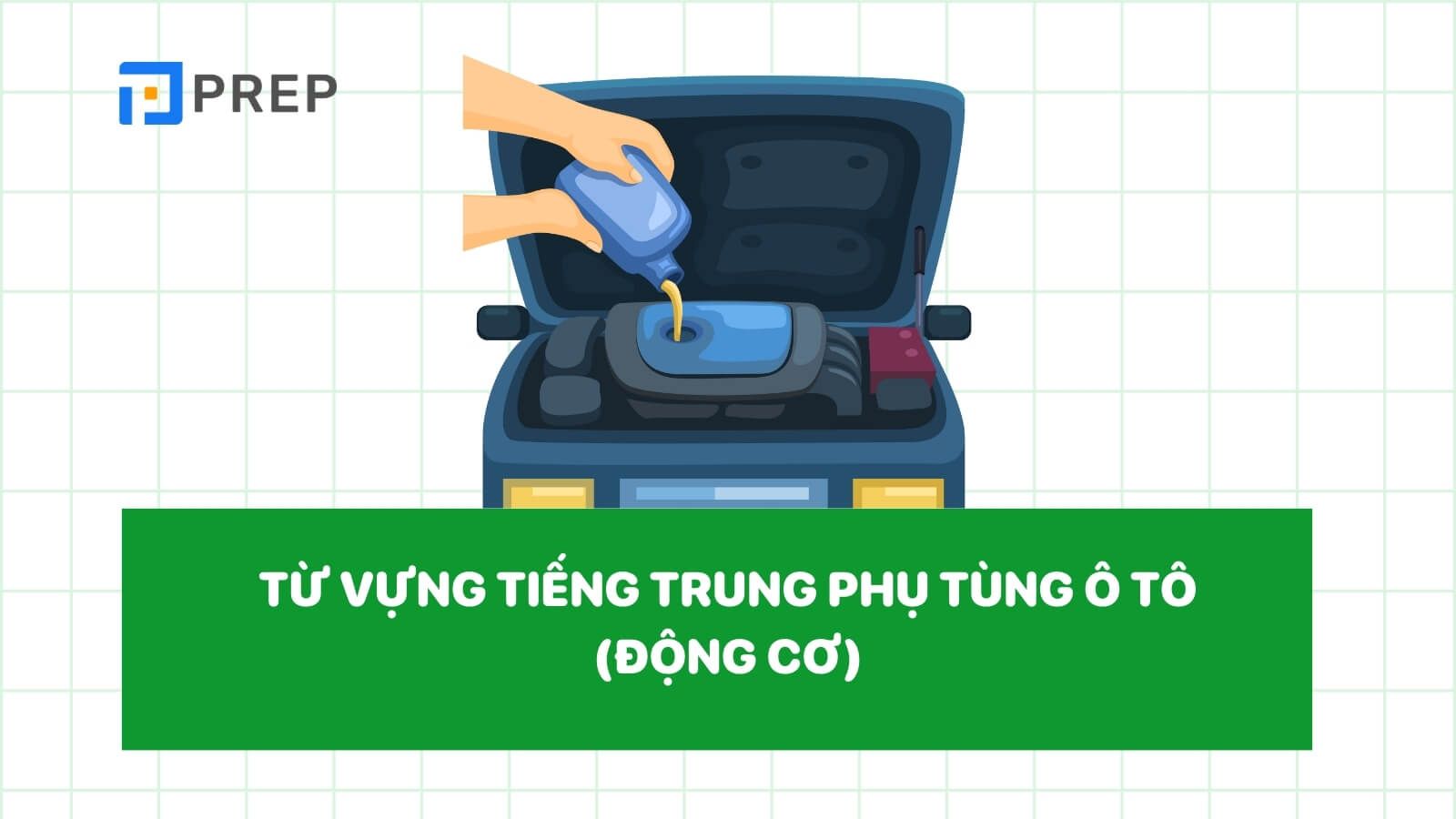 tu-vung-tieng-trung-ve-phu-tung-o-to-dong-co.jpg