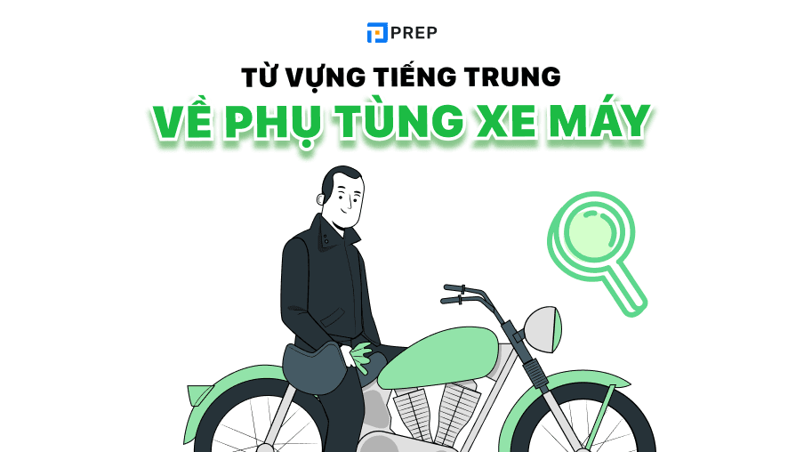 Từ vựng tiếng Trung về phụ tùng xe máy