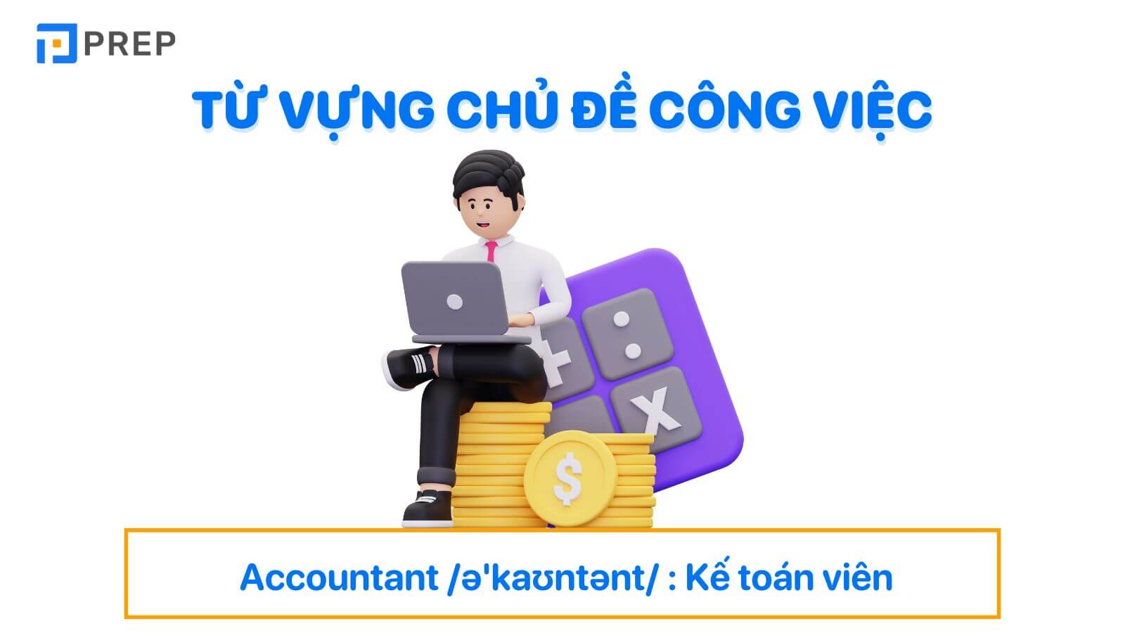 Từ vựng về công việc bằng tiếng Anh