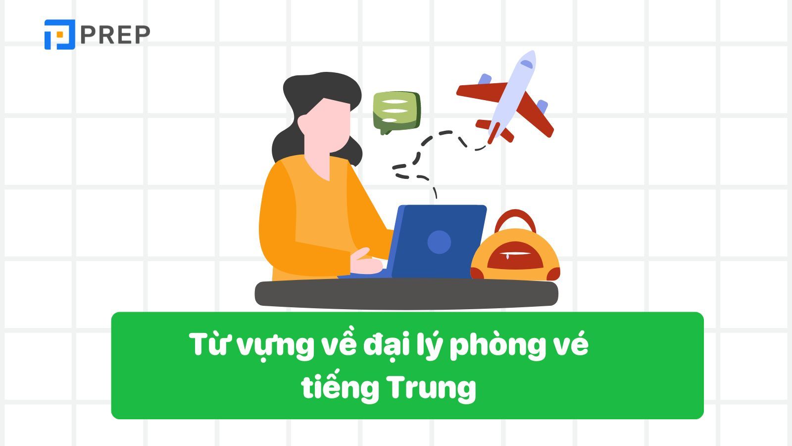 tu-vung-ve-dai-ly-phong-ve-may-bay-tieng-trung.jpg