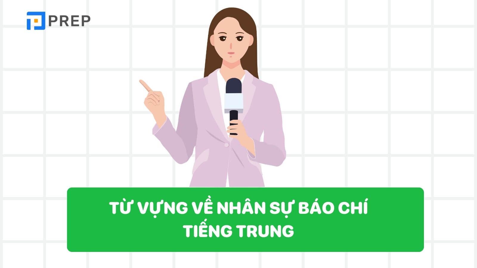 Từ vựng về nhân sự báo chí tiếng Trung