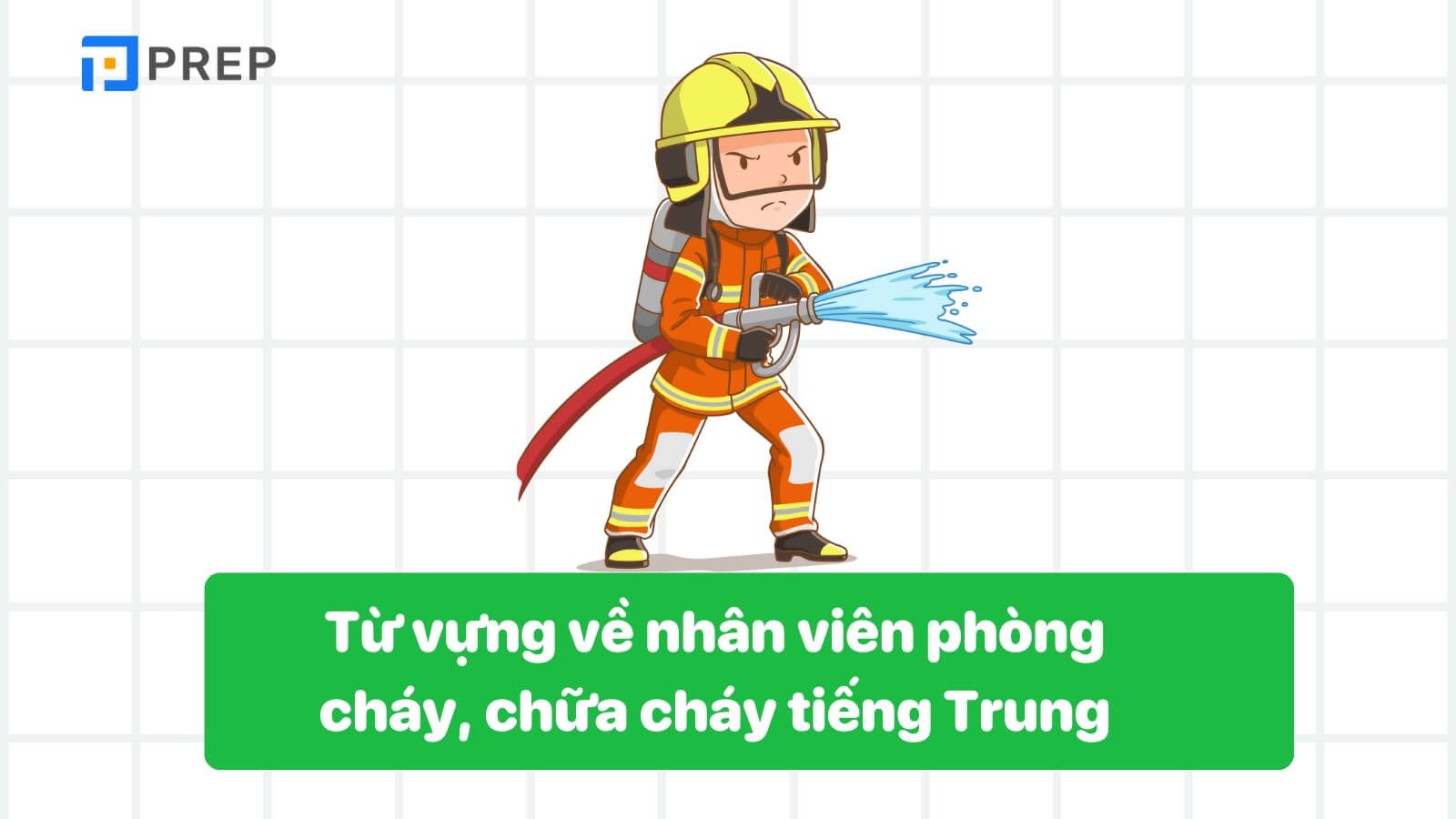 tu-vung-ve-nhan-vien-phong-chay-chua-chay-tieng-trung.jpg