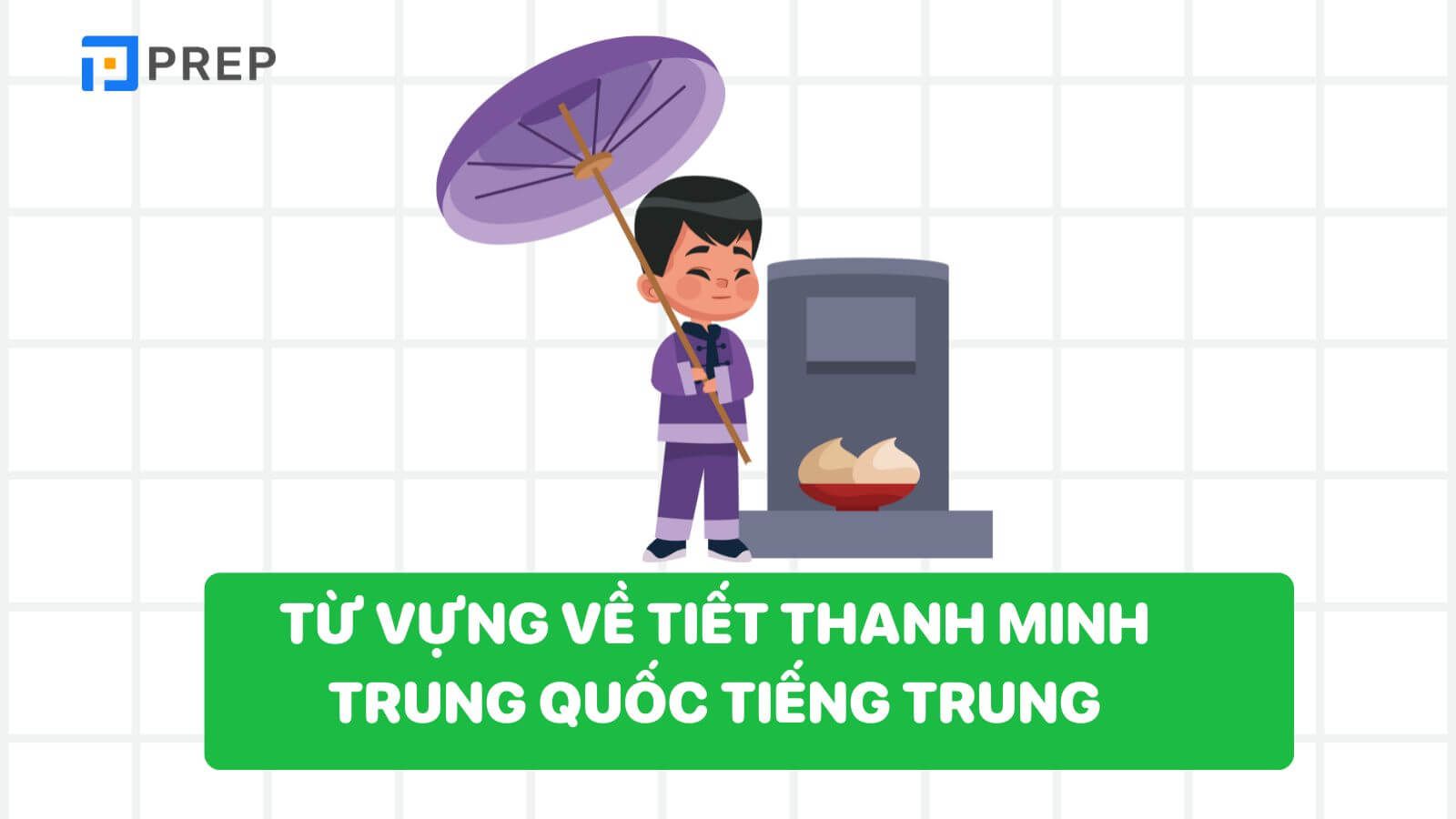 Từ vựng về Tiết Thanh Minh Trung Quốc tiếng Trung