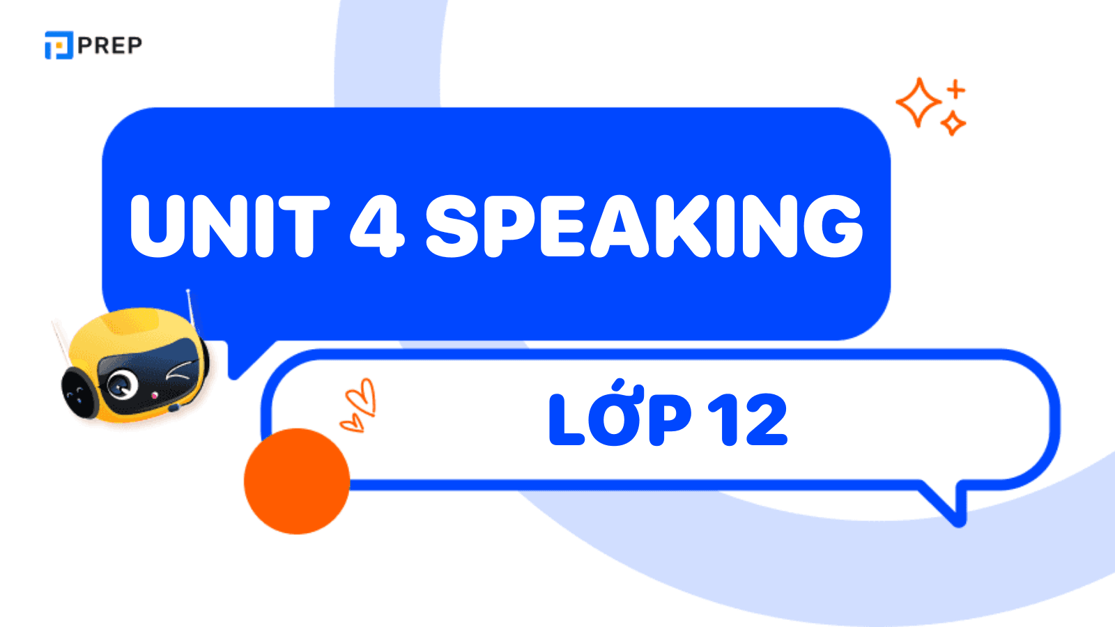 Unit 4 Speaking lớp 12