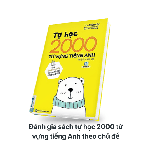 Đánh giá ưu nhược điểm sách tự học 2000 từ vựng tiếng Anh theo chủ đề