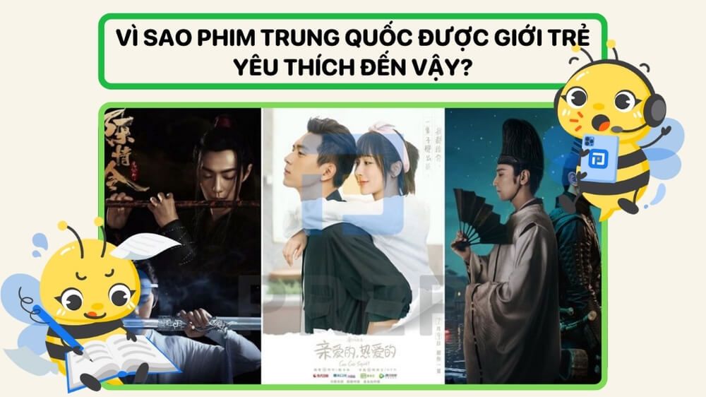 Vì sao phim Trung Quốc lại được yêu thích?