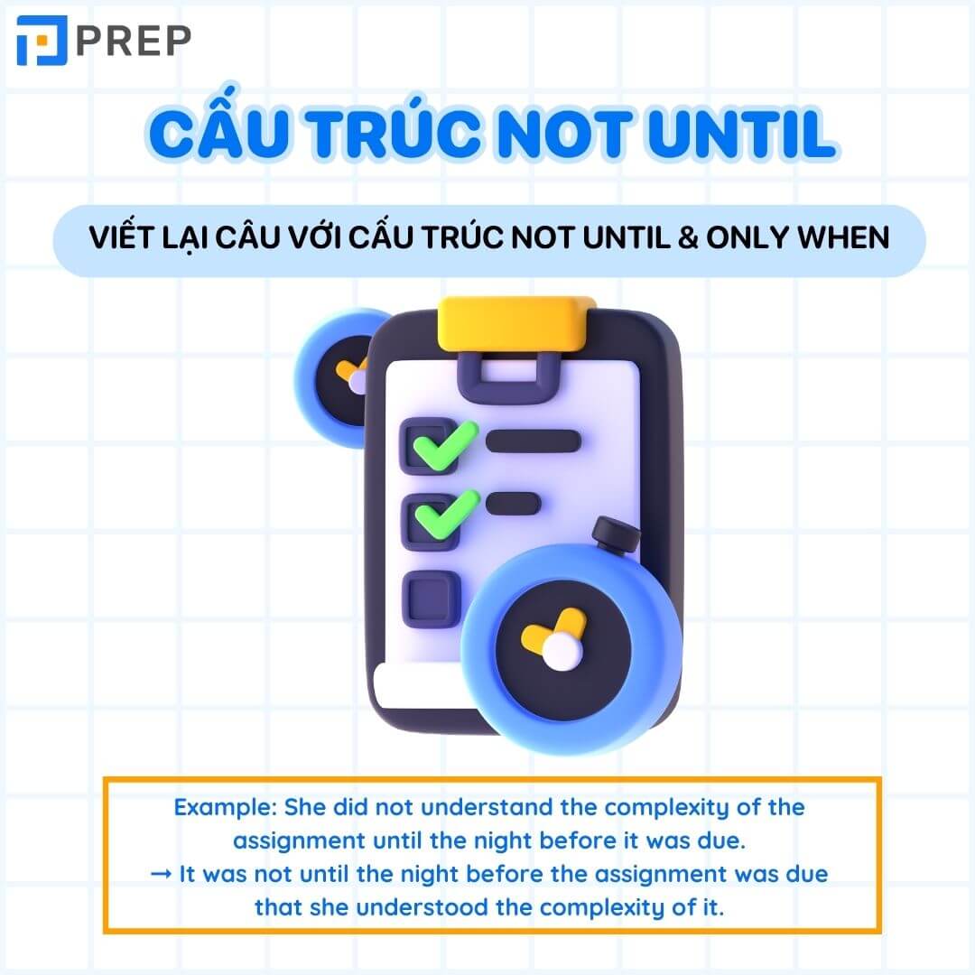 Viết lại câu với cấu trúc Not until & Only when