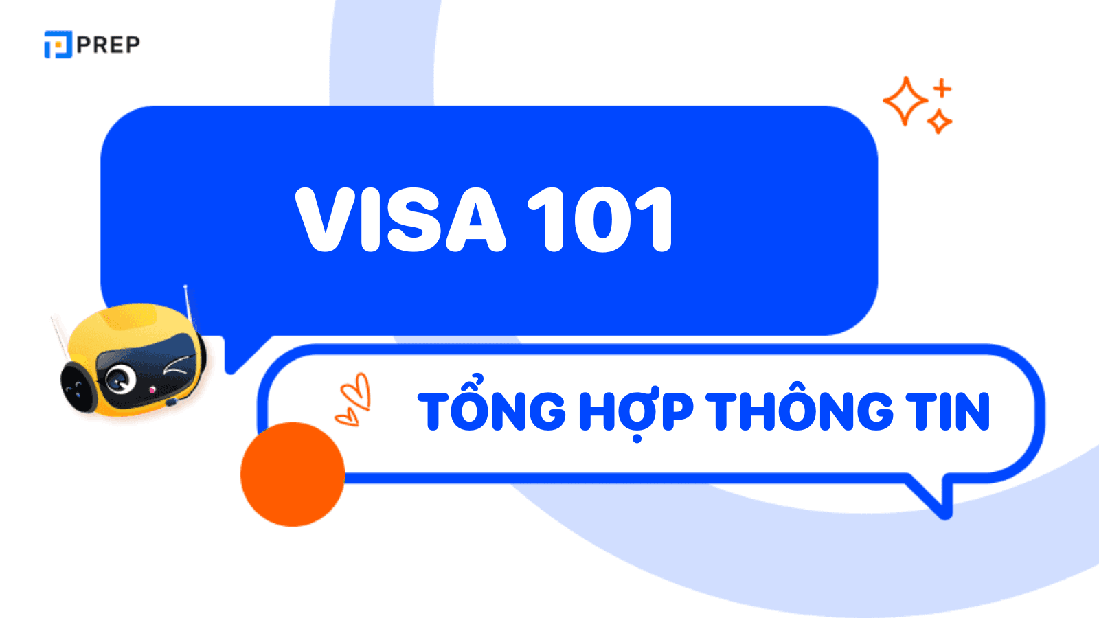 Visa 101 và những thông tin cần biết mới nhất 2025