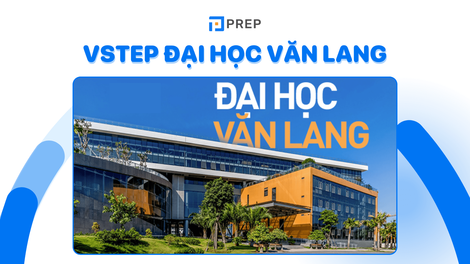 Tất tần tật về kỳ thi VSTEP Đại học Văn Lang mới nhất