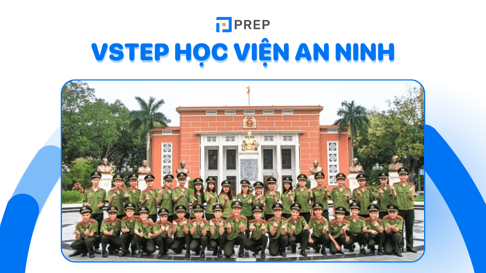 VSTEP Học viện An Ninh: Hồ sơ, lệ phí, lịch thi & thông tin khác
