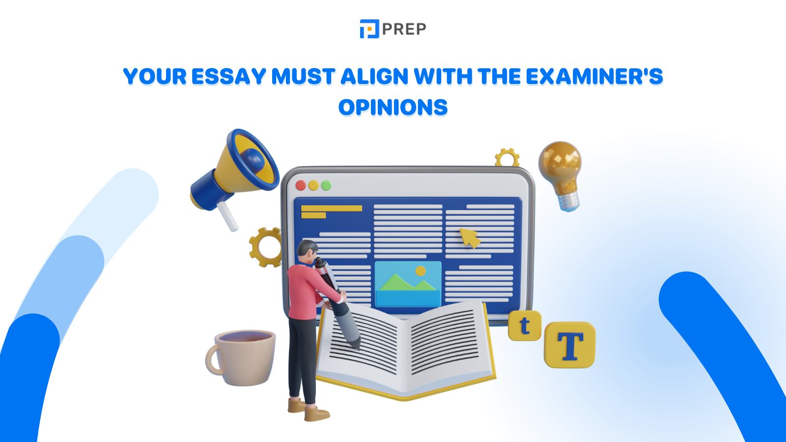 Your essay must align with the examiner's opinions